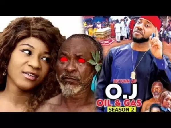 Video: Return Of OJ Oil and Gas [Season 2] - Latest Nigerian Nollywoood Movies 2018